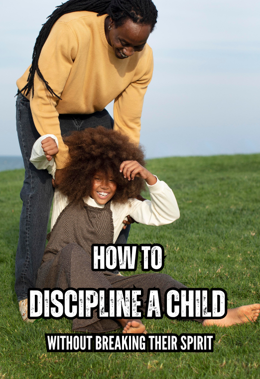 How To Disciple Your Child Without Breaking Their Spirit