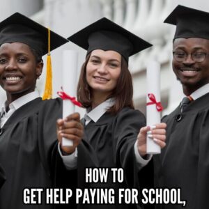 How To Get Help Paying For School, Courses or Certification