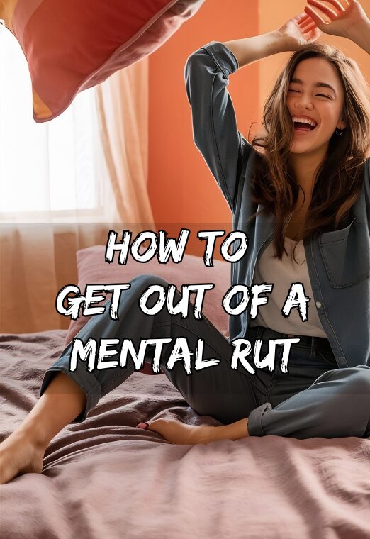 How To Get Out Of A Mental Rut