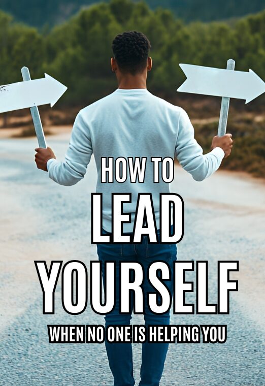 HHow To Lead Yourself When No One Is Helping You