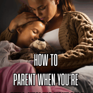 How To Parent When You're Still Healing Yourself