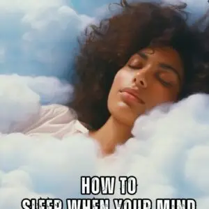 How To Sleep When Your Mind Wont Turn Off
