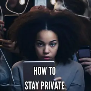 How To Stay Private Without Becoming Disconnected