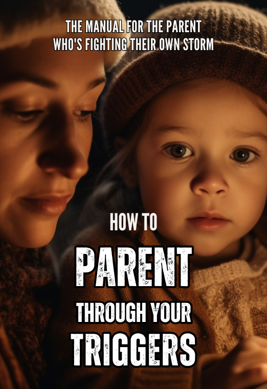 How To Parent Through Your Triggers